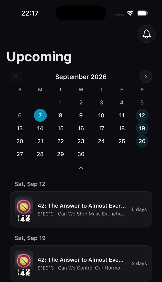 Upcoming: a month's calendar and the next episodes of your shows, day by day.